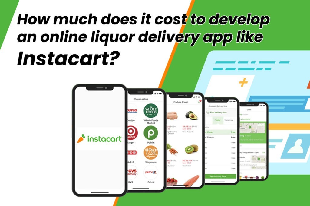 How much does an online liquor delivery app like Instacart Cost