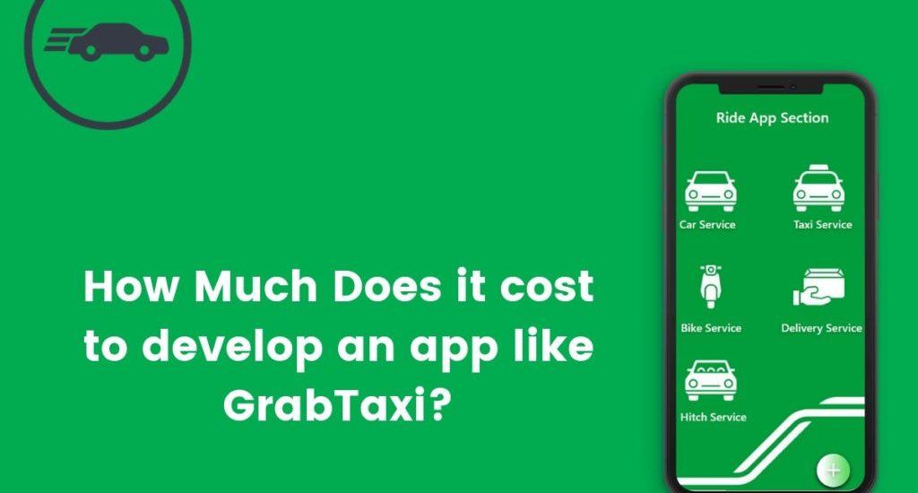 How much does it cost to develop an app like Grab Taxi