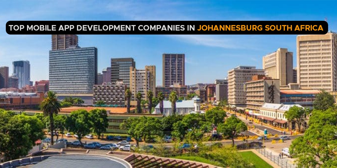 Top Mobile App development Companies in Johannesburg South Africa