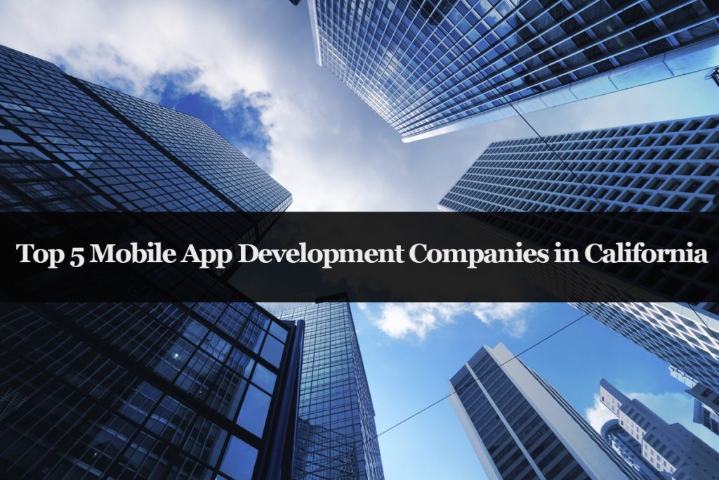 Top Mobile App Development Companies in California, USA