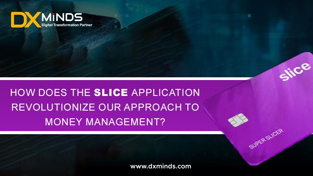 How-Slice-application-revolutionizes-money-management